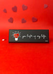 You light up my life Quotation Plate - QPS53