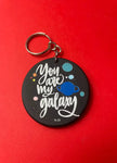 You are my galaxy Love Keychain - N26