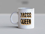 Yasss Queen Mug