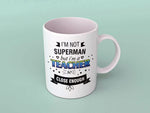 I am not a Superman but I am a Teacher Mug (Teacher's Day) - MDP154