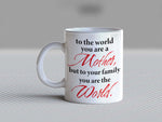 To the world you are a mother mug MDP-60
