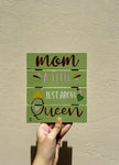Mom A Title Just Above Queen Wooden Plaque - PLQ025