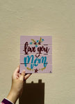 Love You Mom Wooden Plaque - PLQ022