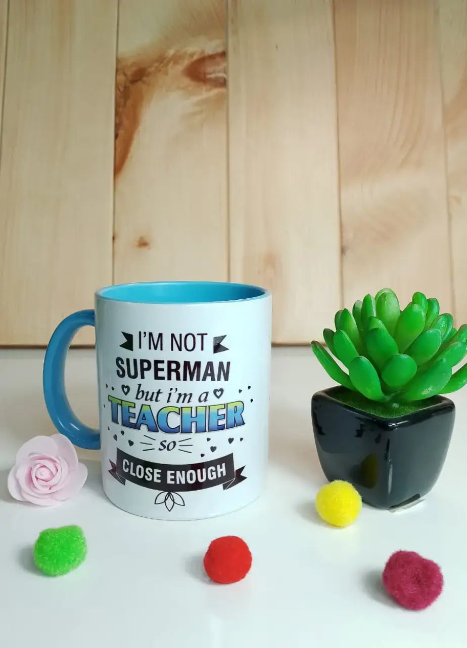 I am not a Superman but I am a Teacher Mug (Teacher's Day) - MDP154