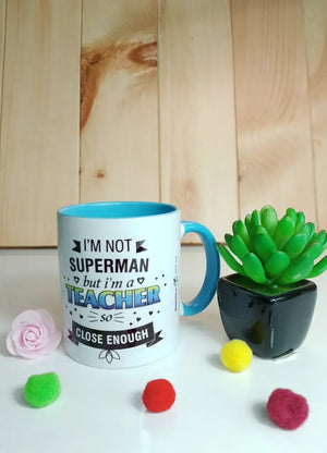 I am not a Superman but I am a Teacher Mug (Teacher's Day) - MDP154