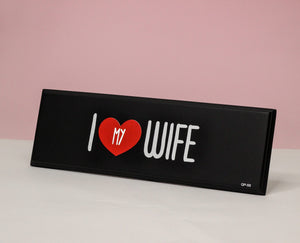 I Love My Wife QP55 QUOTATION PLATE