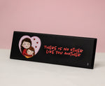 There is no other like you Mother QP67 QUOTATION PLATE