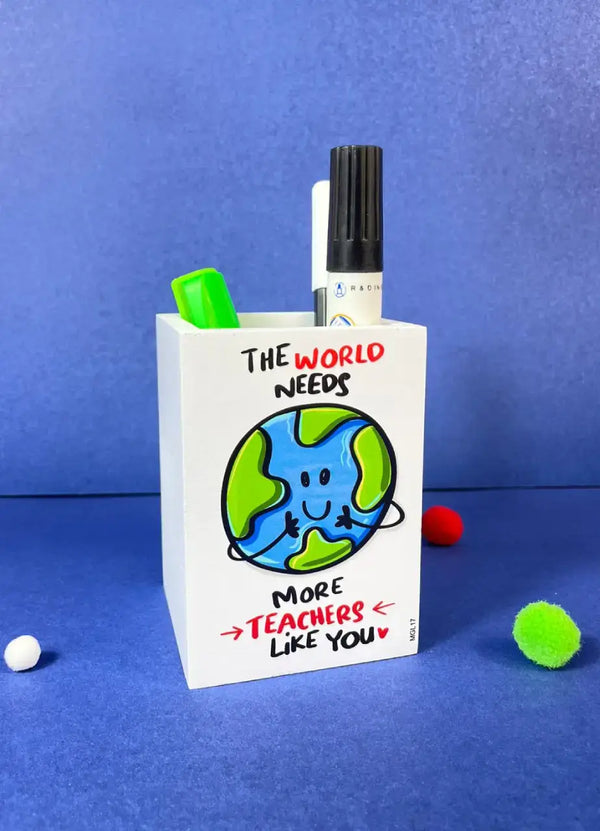 The World Needs More Teacher Like You Pen Holder - MGL17