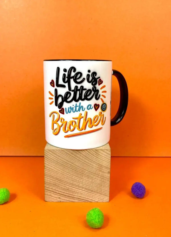 Life Is Better With A Brother Mug - MDP345