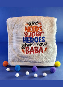 Who Needs Super Heroes When I Have Baba Towel