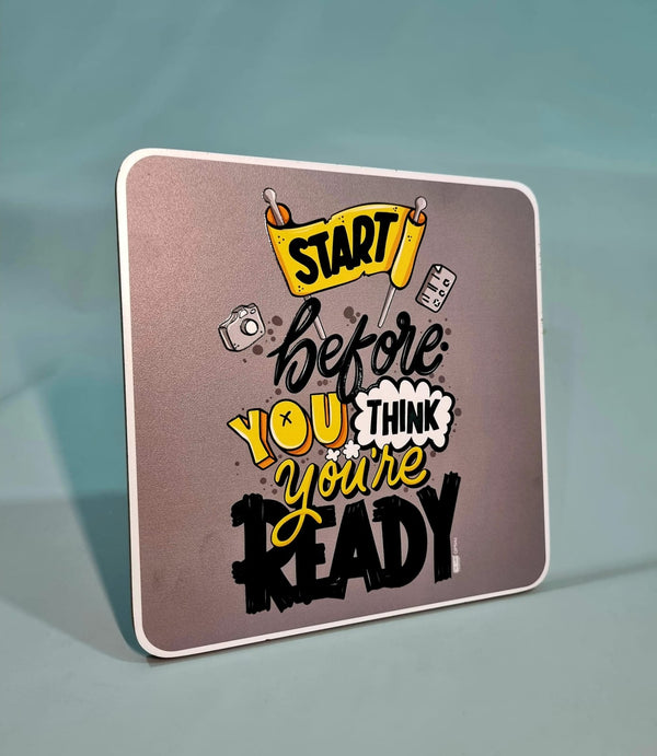 Start before you think you're ready-QPN4