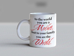 To the world you are a mother mug MDP-60